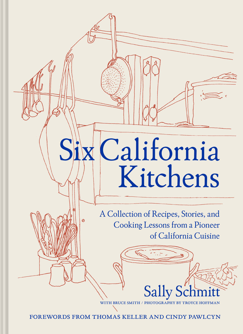 Sally Schmitt distilled the lessons she learned in her six California kitchens into a deeply moving memoir and deliciously personal cookbook released in April, “Six California Kitchens.” (Chronicle Books, $35)
