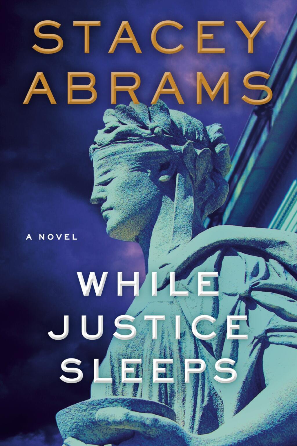 “Justice Never Sleeps,” by Stacey Abrams, is the No. 1 bestselling book in Petaluma this week. (DOUBLEDAY)