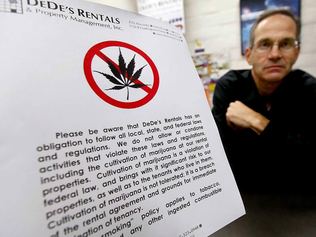 Keith Becker of DeDe's rentals manages over 400 rental properties in Sonoma County and is serious about the cultivation of marijuana on those properties, a warning is posted at the offices of DeDe's in Santa Rosa, Wednesday Dec. 21, 2011. (Kent Porter / Press Democrat) 2011