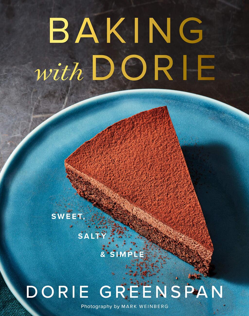 “Baking with Dorie, Sweet, Salty, and Simple“ by Dorie Greenspan.