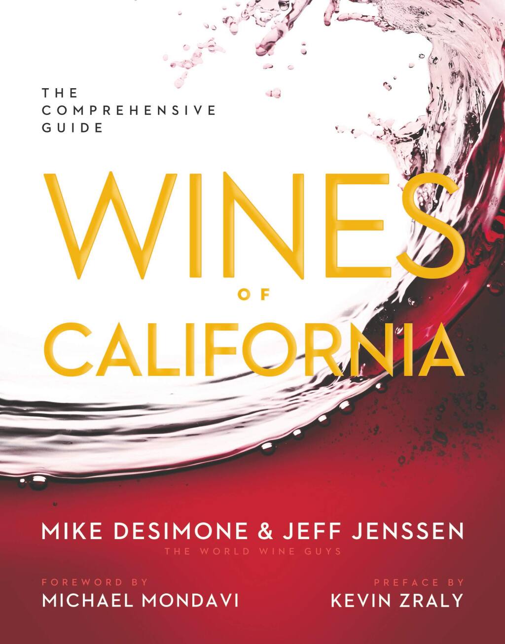 (Reprinted with permission from Wines of California © 2014 by Mike DeSimone and Jeff Jenssen, Sterling Epicure, an imprint of Sterling Publishing Co., IncThe Comprehensive Guide Wines of California wine book.)