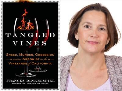 Dinkelspiel's ‘Tangled Vines' explores the history of greed and violence in wine country.