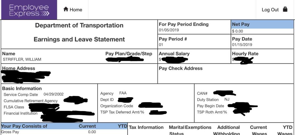 This portion of Bill Striffler's electronic pay stub provided by him to the Associated Press on Friday, Jan. 11, 2019, with portions blacked out by him, shows his recent pay to be $0.00 for his work as an air traffic controller at Newark Airport. Some 800,000 federal employees, more than half still on the job, were due to miss their first paycheck Friday under a partial government shutdown as President Donald Trump and Congress remain at odds over funding for his long-promised U.S.-Mexico border wall. (Bill Striffler via AP)