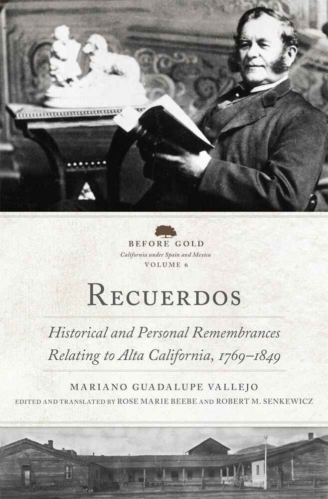 “Recuerdos,” the most complete account of California before the Gold Rush, written by someone who resided in California at the time, has been translated after almost 150 years, and now has been published.