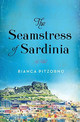 “The Seamstress of Sardinia,” by Bianca Pitzorno, is the No. 4 bestselling book in Petaluma. (Harper Perennial)