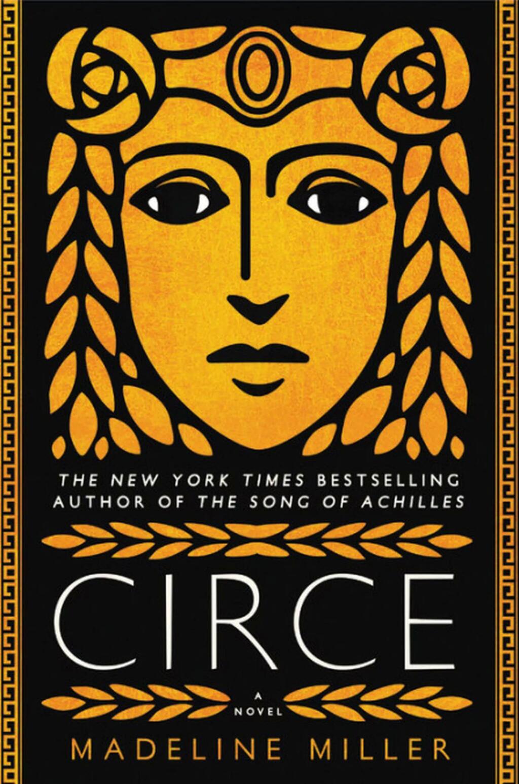 “Circe," by Madeline Miller, is this week's No. 2  bestselling book in Petaluma (COURTESY OF LITTLE, BROWN BOOKS)