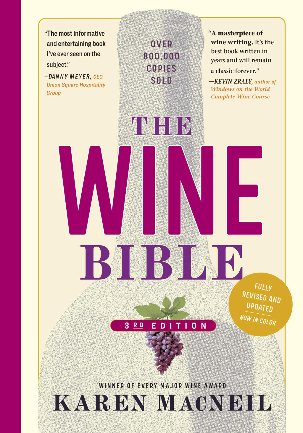 The Wine Bible, 3rd Edition, by Karen MacNeil (Workman Publishing, 2022, $39.99)