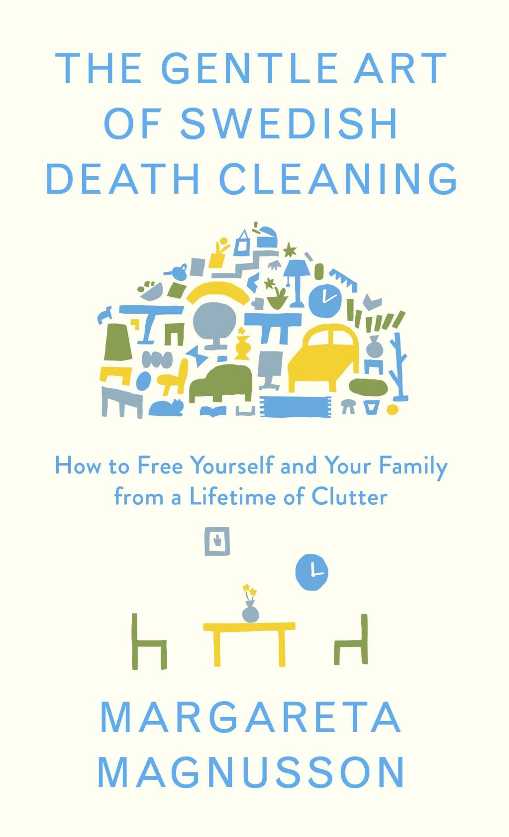 This undated photo provided by Simon and Schuster shows the cover of the book 'The Gentle Art of Swedish Death Cleaning,' by Margareta Magnusson. (Simon and Schuster via AP)