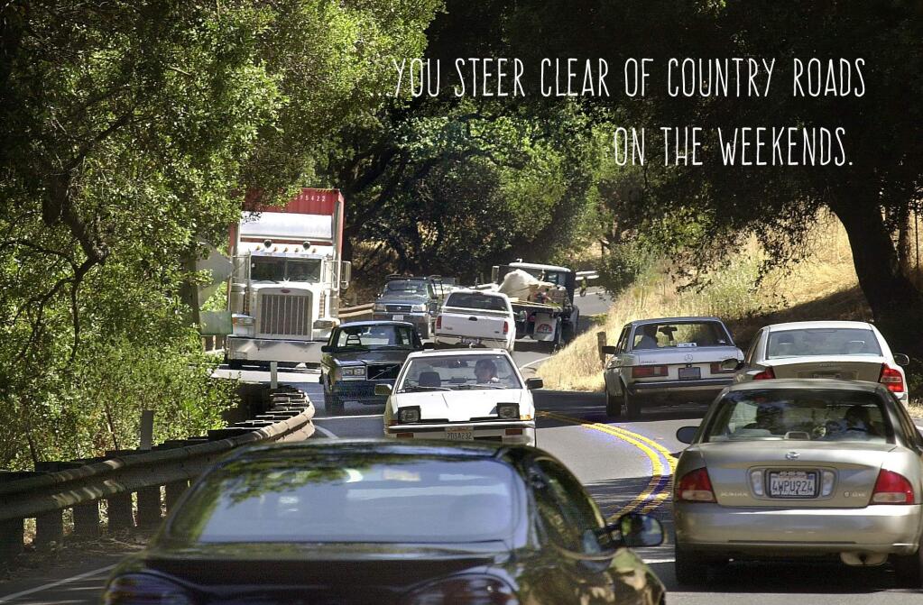 ...you steer clear of country roads on the weekends.