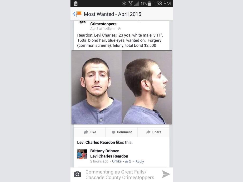 This cellphone screenshot provided by Aaron Pursell of Great Falls/Cascade County Crimestoppers, shows the Cascade County, Mont., jail booking mugshots of Levi Charles Reardon, posted on the Crimestoppers Facebook page. Reardon, of Great Falls, was arrested on April 24, 2015, on felony forgery charges, three weeks after an acquaintance pointed out his picture on the Facebook page and he 'liked' it. (Great Falls/Cascade County Crimestoppers via AP)